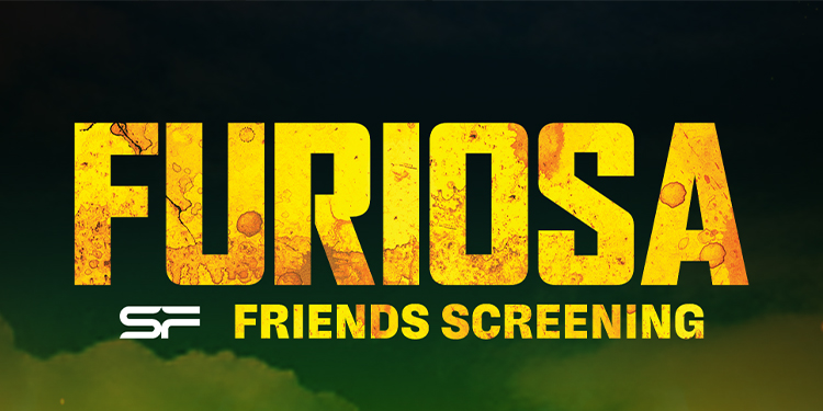 FRIENDS OF SF “เต-ตะวัน” จับมือ “นนน” ต้อนรับมหากาพย์หนังแอ็กชันจัดรอบ SF FRIENDS SCREENING “Furiosa: A Mad Max Saga - ฟูริโอซ่า มหากาพย์แมดแม็กซ์”