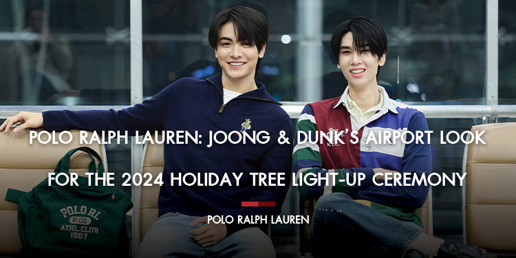 Polo Ralph Lauren: Joong & Dunk’s Airport Look for the 2024 Holiday Tree Light-Up Ceremony