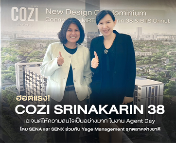 SenX Property Services จัด Agent Day โครงการ “Cozi Srinakarin 38”  จับมือเอเจนซี่อสังหาฯ Yage Group สร้างโอกาสธุรกิจ ขยายเครือข่ายตลาดต่างชาติ